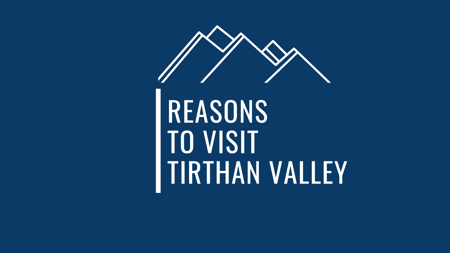 Extremely Compelling Reasons To Visit Tirthan Valley